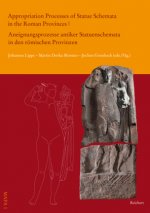 Appropriation Processes of Statue Schemata in the Roman Provinces U Aneignungsprozesse Antiker Statuenschemata in Den Romischen Provinzen