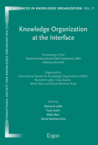 Knowledge Organization at the Interface: Proceedings of the Sixteenth International Isko Conference, 2020 Aalborg, Denmark