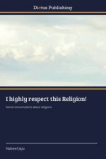 I highly respect this Religion!