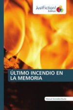 Ultimo Incendio En La Memoria