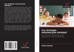 Czy strategie motywacyjne dzia?aj??