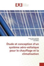 Etude et conception d'un systeme aero-voltaique pour le chauffage et la climatisation