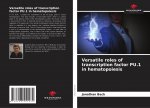 Versatile roles of transcription factor PU.1 in hematopoiesis