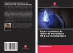 Papéis versáteis do factor de transcriç?o PU.1 na hematopoiese