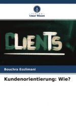 Kundenorientierung: Wie?