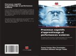 Processus cognitifs d'apprentissage et performances scolaires