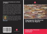 Segregaç?o Residencial no Norte da Nigéria