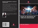 Roubo de identidade em redes de comunicaç?o