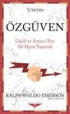 Özgüven - Güclü ve Amaci Olan Bir Hayat Yasamak