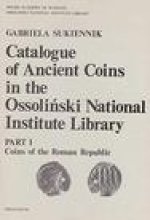 Catalogue of Ancient Coins in the Ossolinski National Institute Library, Part 1: Coins of the Roman Republic