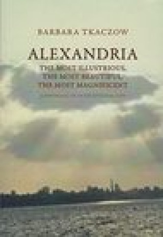 Alexandria: The Most Illustrious, the Most Beautiful, the Most Magnificent