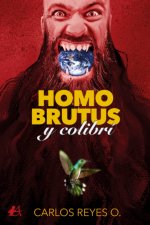Homo brutus y colibri