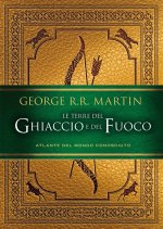 terre del Ghiaccio e del Fuoco. Atlante del mondo conosciuto