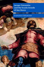 Jacopo Tintoretto and the Scuola Grande di San Rocco