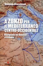 A zonzo per il Mediterraneo centro-occidentale. Navigando da Venezia a Lisbona