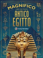 magnifico libro dei tesori. Antico Egitto