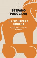 sicurezza urbana. Da concetto equivoco a inganno