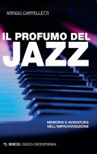profumo del jazz. Memoria e avventura nell’improvvisazione