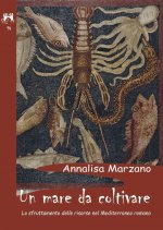 mare da coltivare. Lo sfruttamento delle risorse nel Mediterraneo romano