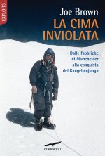 cima inviolata. Dalle fabbriche di Manchester alla conquista del Kangchenjunga