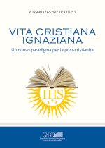 Vita Cristiana Ignaziana: Un Nuovo Paradigma Per La Post-Cristianita