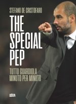 special Pep. Tutto Guardiola minuto per minuto