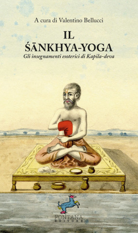 Sankhya-yoga. Gli insegnamenti esoterici di Kapila-deva