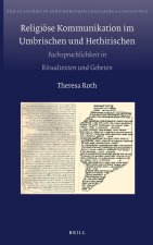 Religiöse Kommunikation Im Umbrischen Und Hethitischen: Fachsprachlichkeit in Ritualtexten Und Gebeten