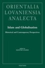 Islam and Globalisation: Historical and Contemporary Perspectives: Proceedings of the 25th Congress of l'Union Europeenne Des Arabisants Et Isl