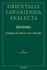 Dendara. Catalogue Des Dieux Et Des Offrandes