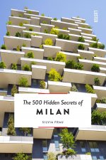 500 Hidden Secrets of Milan