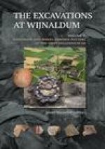 The Excavations at Wijnaldum: Volume 2: Handmade and Wheel-Thrown Pottery of the First Millennium Ad