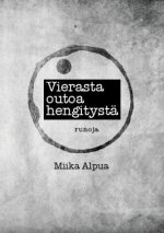Vierasta outoa hengitysta