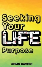 Seeking Your Life Purpose