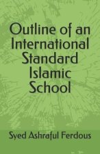 Outline of an International Standard Islamic School