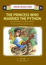The Princess Who Married the Python and Another Tale from Africa: Gambian & Ghanaian Folktale
