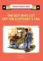 The Boy Who Cut Off the Elephant's Tail: A Ghanaian Folktale
