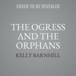 The Ogress and the Orphans