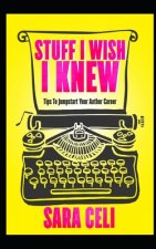 Stuff I Wish I Knew