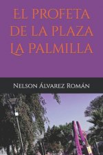 profeta de la plaza La Palmilla