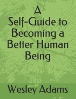 Self-Guide to Becoming a Better Human Being