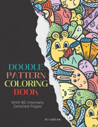 Doodle Pattern Coloring Book: An Advanced Coloring Book For Adults Full Of Detailed Patterns