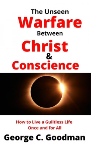 Unseen Warfare Between Christ and Conscience