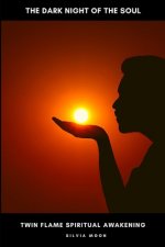 The Dark Night Of The Soul: Twin Flame Spiritual Awakening Process
