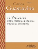 10 Preludios sobre melodias populares infantiles argentinas