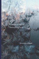 when the wings of butterflies freeze