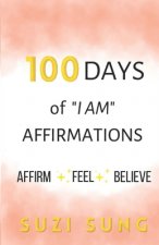 100 Days of I AM Affirmations