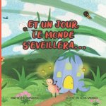 Et un jour, le monde s'eveillera...