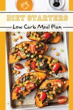 Diet Starters: Low Carb Meal Plan: Meal Plan