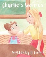 Charlie's Worries: An educational story to help children with separation anxiety